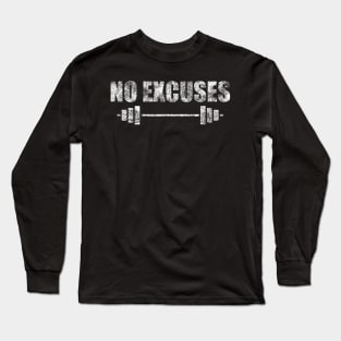 No Excuses - Gym Motivation Fitness Long Sleeve T-Shirt